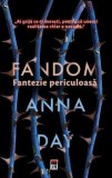 Cumpara ieftin Fandom. Fantezie periculoasa/Anna Day, Rao