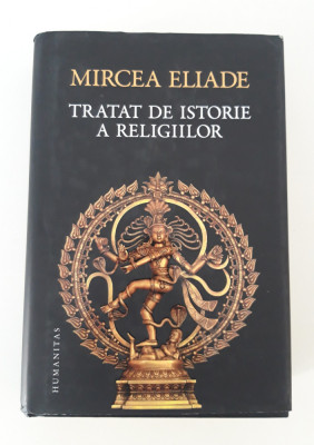 Mircea Eliade Tratat de istorie a religiilor foto