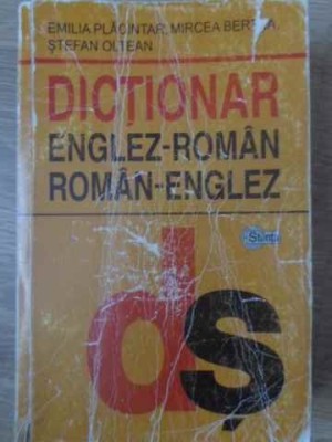 DICTIONAR ENGLEZ-ROMAN ROMAN-ENGLEZ-EMILIA PLACINTAR, MIRCEA BERTEA, STEFAN OLTEAN foto