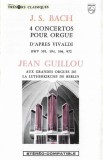 Antonio Vivaldi - Johann Sebastian Bach / Jean Guillou - 4 Concertos Pour Orgue D'Apr&egrave;s Vivaldi, Caseta audio