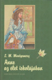 Anne az &eacute;let iskol&aacute;j&aacute;ban - Lucy Maud Montgomery