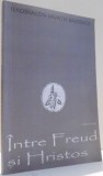 INTRE FREUD SI HRISTOS de IERODIACON SAVATIE BASTOVOI, EDITIA A II-A , 2002 , prezinta sublinieri