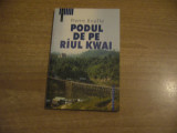 Pierre Boulle - Podul de pe raul Kwai, Humanitas