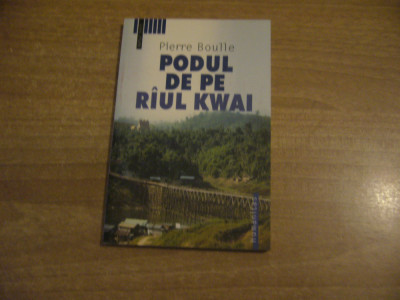 Pierre Boulle - Podul de pe raul Kwai foto