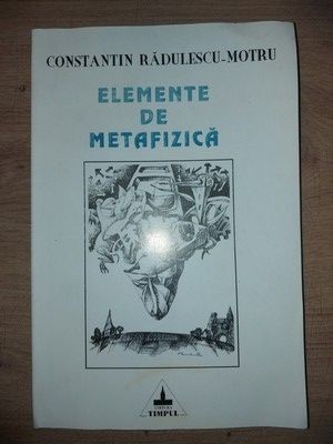 Elemente de metafizica- Constantin Radulescu-Motru foto