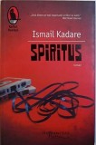 Ismail Kadare - Spiritus