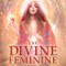The Divine Feminine Oracle: A 53-Card Deck &amp; Guidebook for Embodying Love