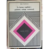IN LUMEA COPILULUI: PRIETENI, COLEGI, CUNOSCUTI-STELA TEODORESCU-221972