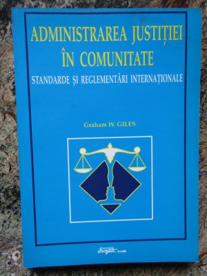 ADMINISTRAREA JUSTITIEI IN COMUNITATE - GRAHAM W.GILES foto