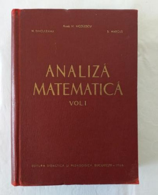 Acad. M. Nicolescu M. Dinculeanu S. Marcus - Analiza matematica - vol 1 - 1966 foto