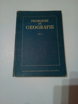 PROBLEME DE GEOGRAFIE ( contine harti si planse ) ~ Vol. 1 foto