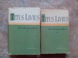 TITUS LIVIUS - De la Fundarea Romei - vol. I - II - 1959, + harta