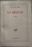 J. M. G. LE CLEZIO - LE DELUGE (ROMAN) [editia princeps, 1966] [LIMBA FRANCEZA]