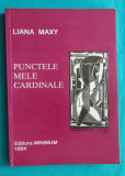 Liana Maxy &ndash; Punctele mele cardinale ( ilustratii de M H Maxy )( avangarda )