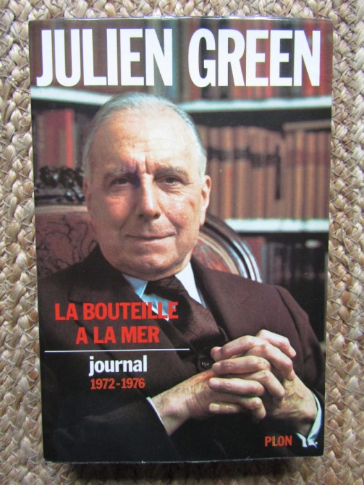 La Bouteille A La Mer Journal 1972-1976 - Julien Green