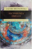 Ascensiunea Omului - Jacob Bronowski - Carte Beletristica, Roman