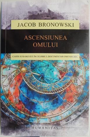 Ascensiunea omului &ndash; Jacob Bronowski