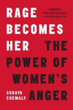 Rage Becomes Her: The Power of Women&#039;s Anger
