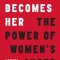 Rage Becomes Her: The Power of Women&#039;s Anger
