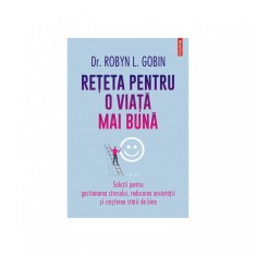 Reteta pentru o viata mai buna - Robyn L. Gobin, editia 2022