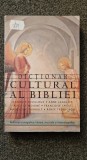 DICTIONAR CULTURAL AL BIBLIEI - Danielle Fouilloux