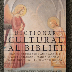 DICTIONAR CULTURAL AL BIBLIEI - Danielle Fouilloux