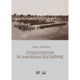 &Uacute;tijegyzetek &eacute;s amerikai &eacute;letk&eacute;pek - L&aacute;ng Henrik