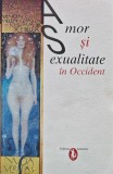 Cumpara ieftin Amor si sexualitate in Occident - 2004 - Philippe Aries (XC179)
