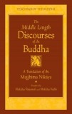 The Middle Length Discourses of the Buddha: A Translation of the Majjhima Nikaya