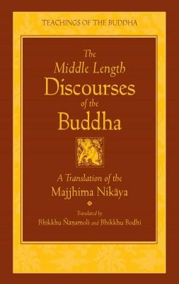 The Middle Length Discourses of the Buddha: A Translation of the Majjhima Nikaya foto