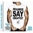 Frankie Goes To Hollywood Frankie Say Greatest (2cd)