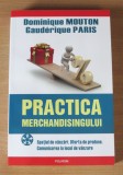 Practica merchandisingului. Spatiul de vanzari - Dominique Mouton, Polirom