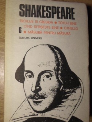 OPERE COMPLETE VOL.6 TROILUS SI CRESIDA. TOTU-I BINE CAND SFARSESTE BINE. OTHELLO. MASURA PENTRU MAS-WILLIA-233853 foto