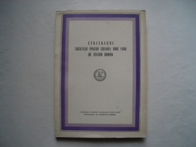Centenarul &amp;quot;Societatii pentru crearea unui fond de teatru roman&amp;quot; (1870-1970) foto