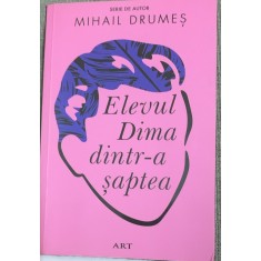 Elevul Dima dintr-a saptea - Mihail Drumes