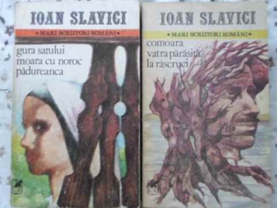 GURA SATULUI. MOARA CU NOROC. PADUREANCA. COMOARA. VATRA PARASITA. LA RASCRUCI VOL.1-2-IOAN SLAVICI foto