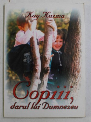 COPIII , DARUL LUI DUMNEZEU de KAY KUZMA , 2001 foto