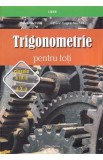 Trigonometrie pentru toti - Clasele 9-10 - Petre Nachila, Catalin Eugen Nachila