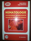 Hematologie patologia neoplazica. Elemente de diagnostic si tratament- Catalin Danaila, Angela Dascalescu