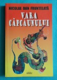 Nicolae Dan Fruntelata &ndash; Vara capcaunului ( cu dedicatie si autograf )