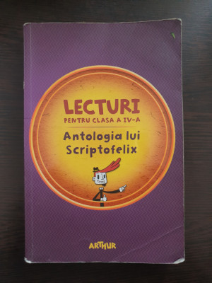 Lecturi pentru clasa a IV-a ANTOLOGIA LUI SCRIPTOFELIX foto