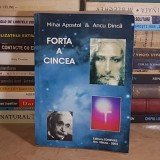 MIHAI APOSTOL / ANCU DINCA - FORTA A CINCEA , 2004 , DEDICATIE PENTRU ADRIAN PAUNESCU *
