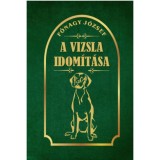 A vizsla idom&iacute;t&aacute;sa - F&oacute;nagy J&oacute;zsef