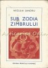 Sub Zodia Zimbrului - Neculai Sandru, Editura Albatros, Bucuresti 1976, Carte Istorie, 233 pagini