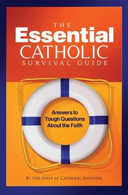 The Essential Catholic Survival Guide: Answers to Tough Questions about the Faith foto