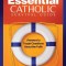 The Essential Catholic Survival Guide: Answers to Tough Questions about the Faith