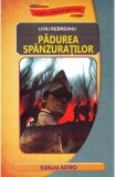 Cumpara ieftin Padurea Spanzuratilor, Liviu Rebreanu - Editura Astro