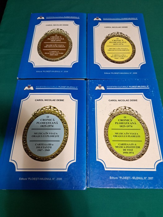 O CRONICĂ PLOIEȘTENĂ * 1825-1974* MUZICA &Icirc;N VIAȚA ORAȘULUI PLOIEȘTI *VOL.I-IV *6