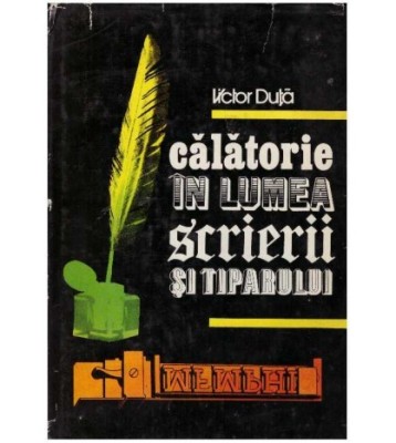 Victor Duta - Calatorie in lumea scrierii si tiparului - 127379 foto