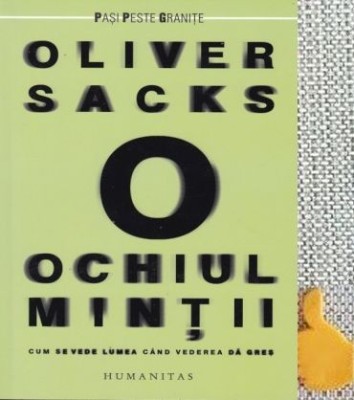 Ochiul mintiiCum se vede lumea cand vederea da gres Oliver Sacks foto